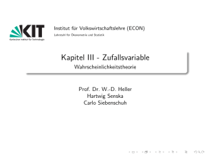 Kapitel III - Zufallsvariable - am Lehrstuhl für Ökonometrie