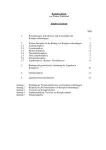 Komplexchemie von Werner Schötschel Inhaltsverzeichnis Seite 1