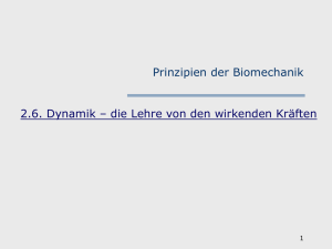 Prinzipien der Biomechanik 2.6. Dynamik – die Lehre von den