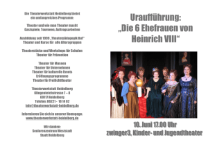 Uraufführung: „Die 6 Ehefrauen von Heinrich VIII“