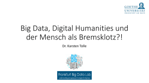 Big Data, Digital Humanities und der Mensch als Bremsklotz?!