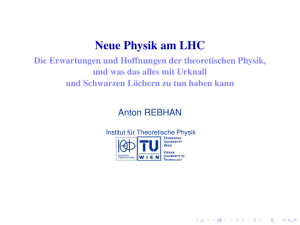 Neue Physik am LHC - Die Erwartungen und Hoffnungen der