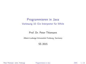 Programmieren in Java - Vorlesung 10: Ein Interpreter für While