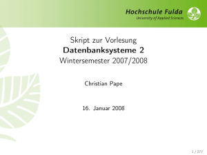 Skript zur Vorlesung Datenbanksysteme 2 Wintersemester 2007/2008