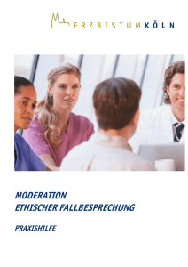 MODERATION ETHISCHER FALLBESPRECHUNG