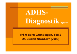 IPSM-adhs Grundlagen, Teil 2 Dr. Lucien NICOLAY (2009)