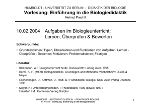 Vorlesung: Einführung in die Biologiedidaktik 10.02.2004 Aufgaben