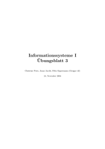 Informationssysteme I ¨Ubungsblatt 3