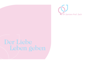 Der Liebe Leben geben - IVF Zentren Prof. Zech