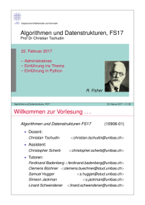 Algorithmen und Datenstrukturen, FS17 Willkommen zur Vorlesung . . .