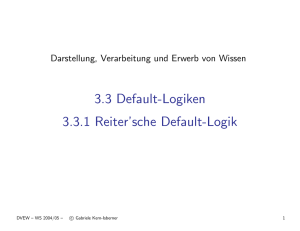 3.3 Default-Logiken 3.3.1 Reiter`sche Default