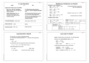 8. Lazy Evaluation Einführung in Notationen von Haskell Lazy