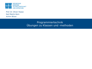 Programmiertechnik Übungen zu Klassen und