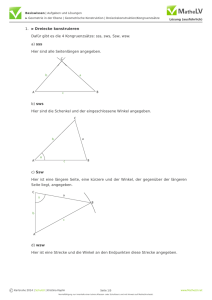 1. ◮ Dreiecke konstruieren Dafür gibt es die 4 Kongruenzsätze: sss