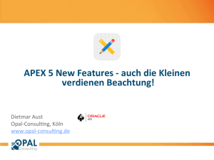 APEX 5 New Features -‐ auch die Kleinen - Opal-Consulting