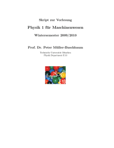 Skript zur Vorlesung Physik für Maschinenwesen Teil 1