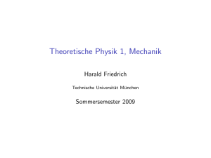 Theoretische Physik 1, Mechanik - Technische Universität München