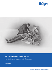 Mit dem Pulmotor fing es an Hundert Jahre maschinelle Beatmung