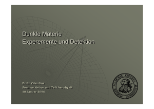 Dunkle Materie Experemente und Detektion Dunkle Materie