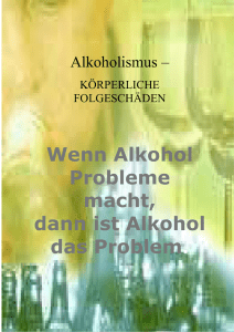 Wenn Alkohol Probleme macht, dann ist Alkohol das Problem.