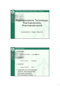 Pharmazeutische Technologie, Pharmakokinetik, Pharmakodynamik