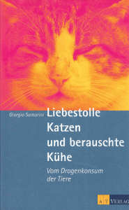 Liebestolle Katzen und berauschte Kühe