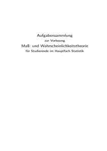 Aufgabensammlung Maß- und Wahrscheinlichkeitstheorie