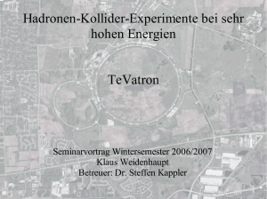 Hadronen-Kollider-Experimente bei sehr hohen Energien TeVatron