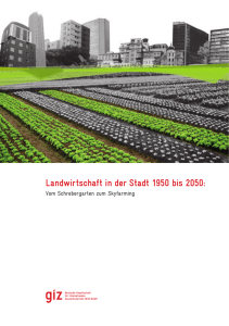 Landwirtschaft in der Stadt 1950 bis 2050: Vom Schrebergarten zum