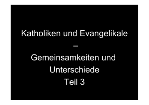 Katholiken und Evangelikale Teil 3