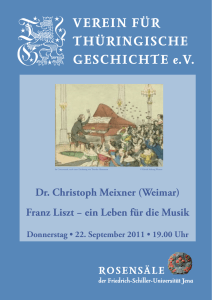 Dr. Christoph Meixner (Weimar) Franz Liszt − ein Leben für die Musik