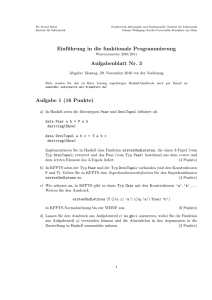 Einführung in die funktionale Programmierung Aufgabenblatt Nr. 3