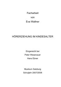 Facharbeit von Eva Wallner HÖRERZIEHUNG IM KINDESALTER