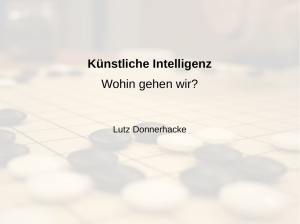 Künstliche Intelligenz Wohin gehen wir?