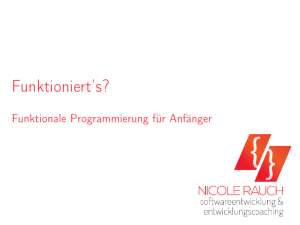 Funktioniert`s? - Funktionale Programmierung für Anfänger