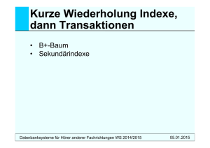 Kurze Wiederholung Indexe, dann Transaktionen