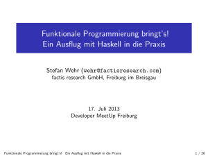 Funktionale Programmierung bringt`s! Ein Ausflug mit Haskell in die