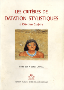 Les Critères de Datation Stylistiques à l`Ancien Empire