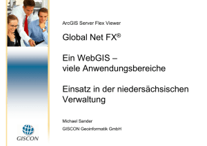 Global Net FX® Ein WebGIS – viele Anwendungsbereiche Einsatz