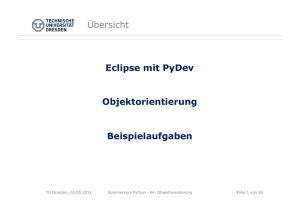 Übersicht Eclipse mit PyDev Objektorientierung Beispielaufgaben