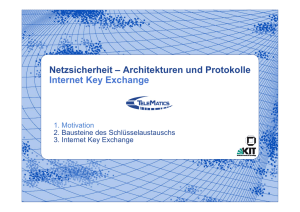 Netzsicherheit – Architekturen und Protokolle Internet Key Exchange