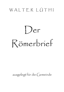 Der Römerbrief - Pfarrer Walter Lüthi