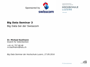 Big Data Seminar 3 Big Data bei der Swisscom