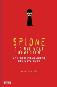 Spione, die die Welt bewegten