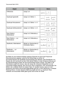 Objekt Parameter Matrix Driftstrecke Länge L>0 m0 (L) = 1 L