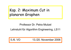 Kap. 2: Maximum Cut in planaren Graphen