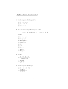 Algebra-Aufgaben: Komplexe Zahlen 2 1. Löse die folgenden