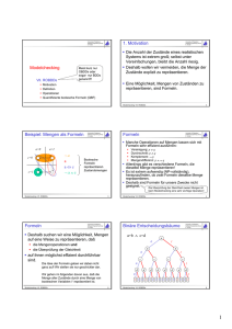 Modelchecking 1. Motivation Beispiel: Mengen als Formeln Formeln