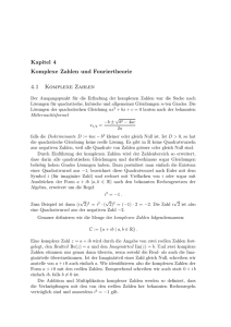 Kapitel 4 Komplexe Zahlen und Fouriertheorie 4.1 Komplexe Zahlen