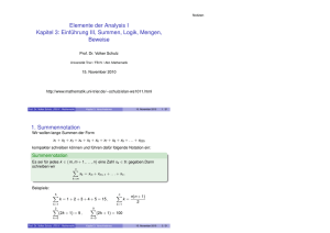 Elemente der Analysis I Kapitel 3: Einführung III, Summen, Logik